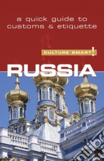 Culture Smart! Russia libro in lingua di King Anna