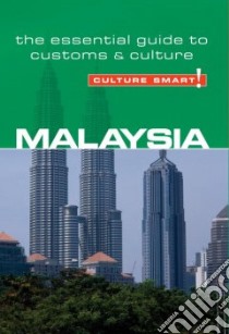 Culture Smart! Malaysia libro in lingua di King Victor T.