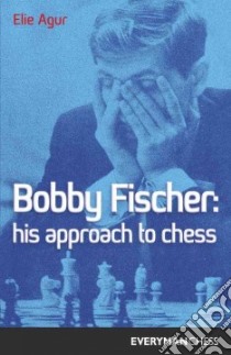 Bobby Fischer libro in lingua di Agur Elie