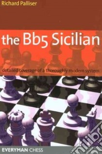The Bb5 Sicilian libro in lingua di Palliser Richard