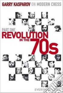 Revolution in the 70's libro in lingua di Kasparov Garry