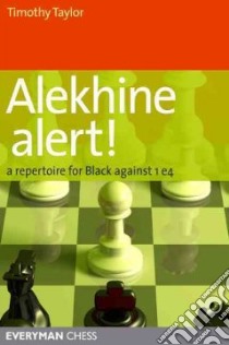 Alekhine Alert! libro in lingua di Taylor Timothy