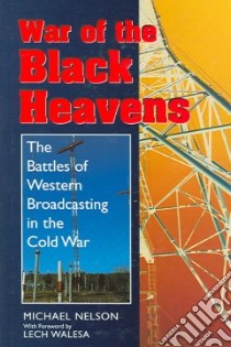 War Of The Black Heavens libro in lingua di Nelson Michael, Walesa Lech (FRW)