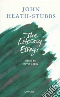 The Literary Essays libro in lingua di Heath-Stubbs John, Tolley A. T.
