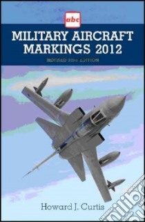 ABC Military Aircraft Markings libro in lingua di Howard J Curtis