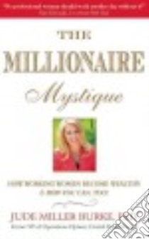 The Millionaire Mystique libro in lingua di Burke Jude Miller Ph.D.