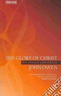 Meditations on The Glory of Christ libro in lingua di Owen John