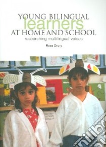 Young Bilingual Learners at Home And School libro in lingua di Drury Rose