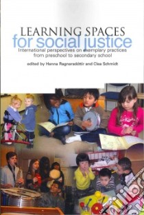 Learning Spaces for Social Justice libro in lingua di Ragnarsdottir Hanna (EDT), Schmidt Clea (EDT)