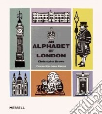 A London Alphabet libro in lingua di Brown Christopher