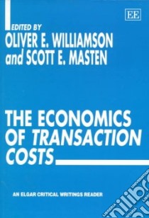 The Economics of Transaction Costs libro in lingua di Williamson Oliver E. (EDT), Masten Scott E. (EDT)