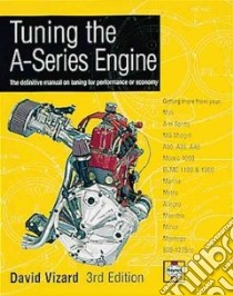 Tuning the A-Series Engine libro in lingua di Vizard David