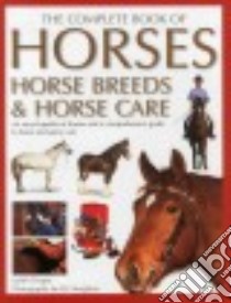 The Complete Book of Horses, Horse Breeds & Horse Care libro in lingua di Draper Judith, Houghton Kit (PHT)