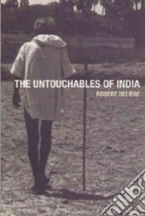 Untouchables of India libro in lingua di Robert Deliege