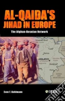 Al-Qaida's Jihad in Europe libro in lingua di Evan F. Kohlmann