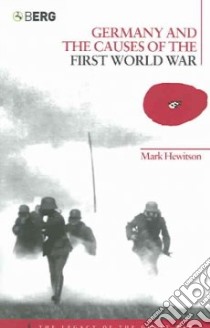 Germany And The Causes Of The First World War libro in lingua di Hewitson Mark