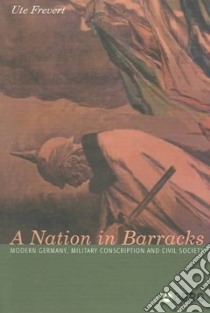 A Nation In Barracks libro in lingua di Frevert Ute, Boreham Andrew (TRN), Bruckenhaus Daniel (TRN)