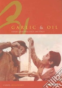 Garlic and Oil libro in lingua di Carol F Helstosky