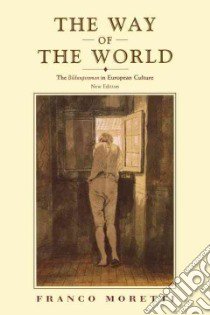 The Way of the World libro in lingua di Moretti Franco, Sbragia Albert (TRN)