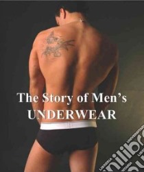 The Story of Men's Underwear libro in lingua di Cole Shaun
