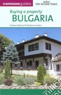 Buying a Property Bulgaria libro in lingua di Anderson Andrew, Lambert Stephane