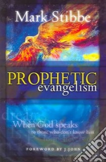 Prophetic Evangelism libro in lingua di Stibbe Mark, John J. (FRW)