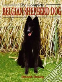 The Complete Belgian Shepherd Dog libro in lingua di Fleming Deborah