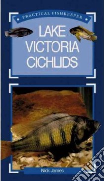 Lake Victoria Cichlids libro in lingua di James Nick