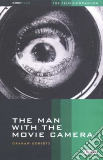 The Man With the Movie Camera libro in lingua di Roberts Graham