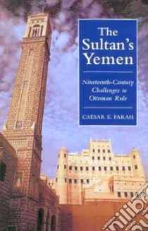 The Sultans Yemen libro in lingua di Farah Caesar E.