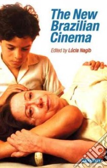 The New Brazilian Cinema libro in lingua di Nagib Lucia (EDT), University of Oxford Centre for Brazilian Studies (COR)