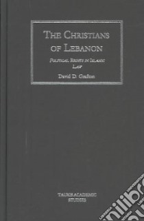 The Christians of Lebanon libro in lingua di Grafton David D.