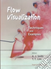 Flow Visualization libro in lingua di Smits Alexander J. (EDT), Lim T. T. (EDT)