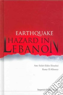 Earthquake Hazard In Lebanon libro in lingua di Elnashai A. S., El-Khoury Ramy
