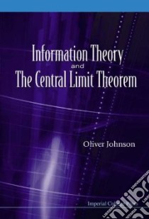 Information Theory And The Central Limit Theorem libro in lingua di Johnson Oliver