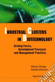 Industrial Clusters In Biotechnology libro in lingua di Chiesa Vittorio, Chiaroni Davide
