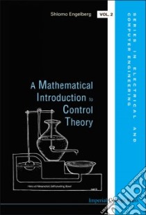 A Mathematical Introduction to Control Theory libro in lingua di Engelberg Schlomo