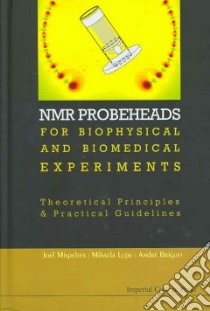 Nmr Probeheads for Biophysical And Biomedical Experiments libro in lingua di Lupu Mihaela, Briguet Andre