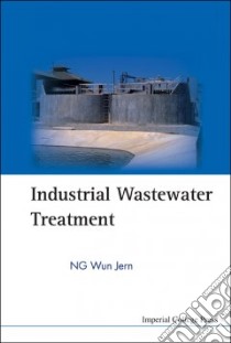 Industrial Wastewater Treatment libro in lingua di Jern Ng Wun