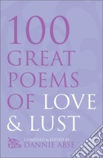 100 Great Poems of Love and Lust libro in lingua di Dannie Abse