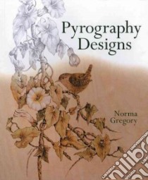 Pyrography Designs libro in lingua di Gregory Norma