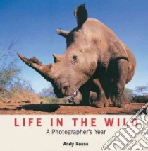 Life In The Wild libro in lingua di Rouse Andy