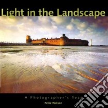 Light in the Landscape libro in lingua di Watson Peter, Watson Peter (PHT)