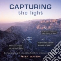 Capturing the Light libro in lingua di Watson Peter