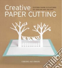 Creative Paper Cutting libro in lingua di Hwang Cheong-ah