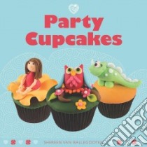 Party Cupcakes libro in lingua di Van Ballegooyen Shereen