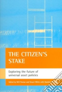 The Citizen's Stake libro in lingua di White Stuart Gordon (EDT), Maxwell Dominic (EDT)