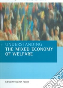Understanding the Mixed Economy of Welfare libro in lingua di Martin Powell