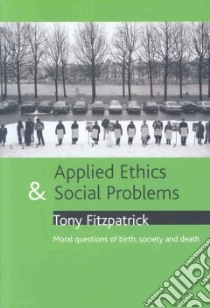 Applied Ethics and Social Problems libro in lingua di Tony  Fitzpatrick