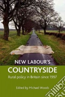 New Labour's Countryside libro in lingua di Woods Michael (EDT)